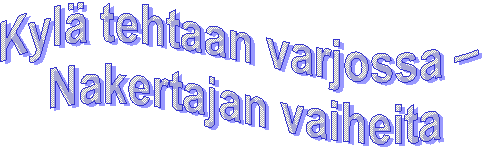 Kyl� tehtaan varjossa � 
Nakertajan vaiheita
